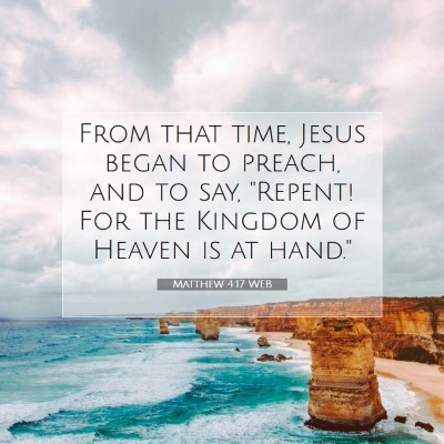 Picture 07 - Matthew 4:17 WEB - From that time, Jesus began to preach, and to - Bible Verse Picture