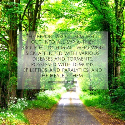 Picture 07 - Matthew 4:24 WEB - The report about him went out into all Syria. - Bible Verse Picture