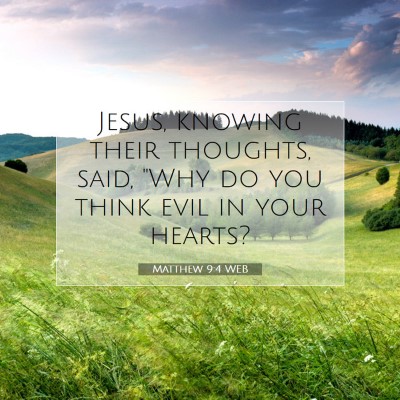 Picture 07 - Matthew 9:4 WEB - Jesus, knowing their thoughts, said, 