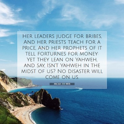 Picture 07 - Micah 3:11 WEB - Her leaders judge for bribes, And her priests - Bible Verse Picture