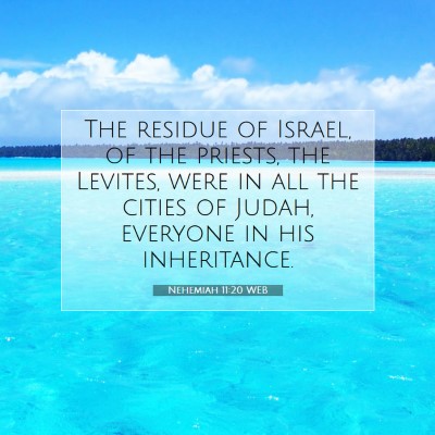 Picture 07 - Nehemiah 11:20 WEB - The residue of Israel, of the priests, the - Bible Verse Picture