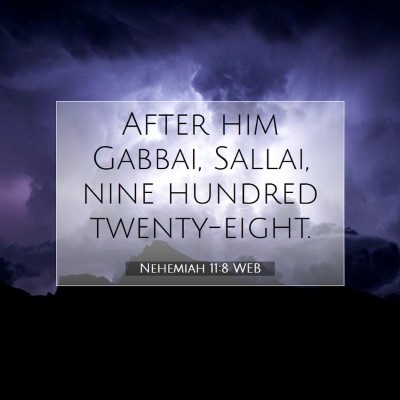 Picture 07 - Nehemiah 11:8 WEB - After him Gabbai, Sallai, nine hundred - Bible Verse Picture