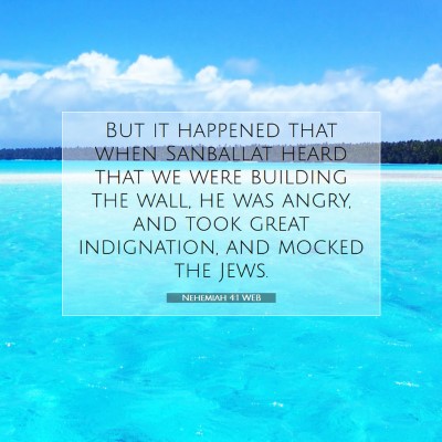 Picture 07 - Nehemiah 4:1 WEB - But it happened that when Sanballat heard that we - Bible Verse Picture