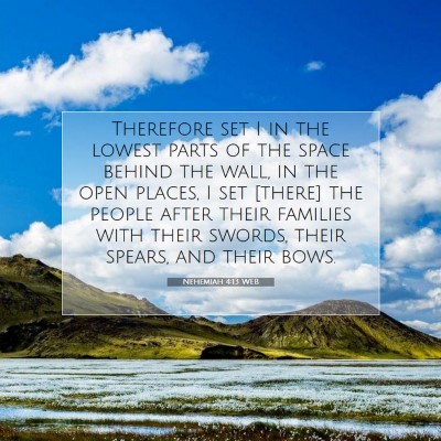 Picture 07 - Nehemiah 4:13 WEB - Therefore set I in the lowest parts of the space - Bible Verse Picture