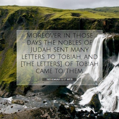 Picture 07 - Nehemiah 6:17 WEB - Moreover in those days the nobles of Judah sent - Bible Verse Picture