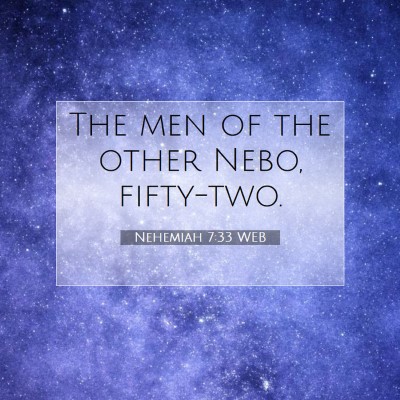 Picture 07 - Nehemiah 7:33 WEB - The men of the other Nebo, - Bible Verse Picture