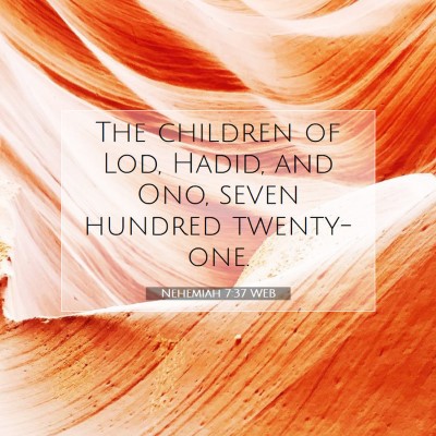 Picture 07 - Nehemiah 7:37 WEB - The children of Lod, Hadid, and Ono, seven - Bible Verse Picture