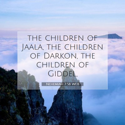 Picture 07 - Nehemiah 7:58 WEB - the children of Jaala, the children of Darkon, - Bible Verse Picture