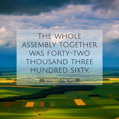 Picture 07 - Nehemiah 7:66 WEB - The whole assembly together was forty-two - Bible Verse Picture