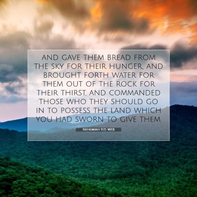 Picture 07 - Nehemiah 9:15 WEB - and gave them bread from the sky for their - Bible Verse Picture