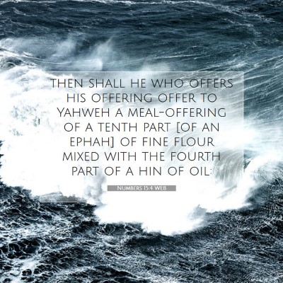 Picture 07 - Numbers 15:4 WEB - then shall he who offers his offering offer to - Bible Verse Picture