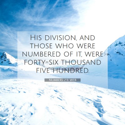 Picture 07 - Numbers 2:11 WEB - His division, and those who were numbered of it, - Bible Verse Picture