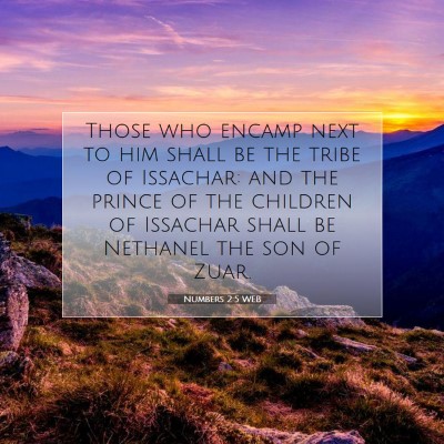 Picture 07 - Numbers 2:5 WEB - Those who encamp next to him shall be the tribe - Bible Verse Picture