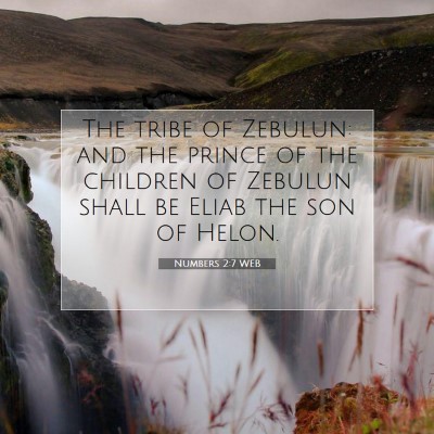 Picture 07 - Numbers 2:7 WEB - The tribe of Zebulun: and the prince of the - Bible Verse Picture