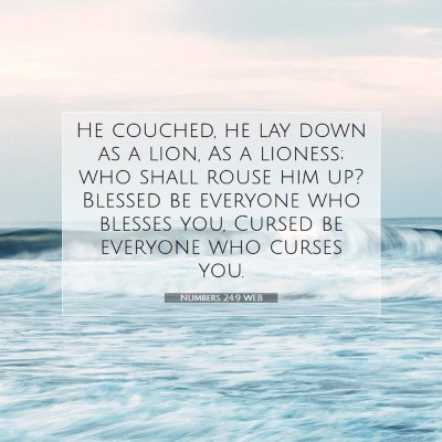 Picture 07 - Numbers 24:9 WEB - He couched, he lay down as a lion, As a lioness; - Bible Verse Picture
