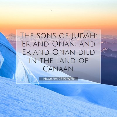 Picture 07 - Numbers 26:19 WEB - The sons of Judah: Er and Onan; and Er and Onan - Bible Verse Picture