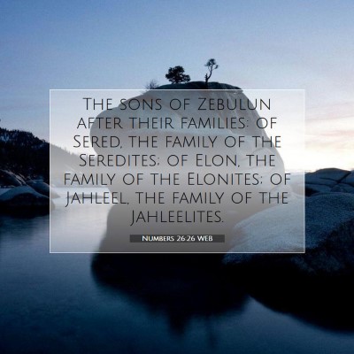Picture 07 - Numbers 26:26 WEB - The sons of Zebulun after their families: of - Bible Verse Picture