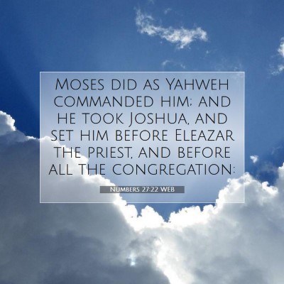 Picture 07 - Numbers 27:22 WEB - Moses did as Yahweh commanded him; and he took - Bible Verse Picture