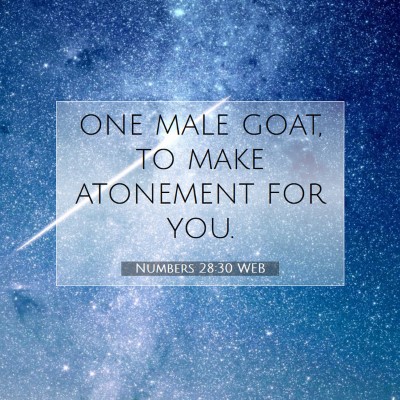 Picture 07 - Numbers 28:30 WEB - one male goat, to make atonement for - Bible Verse Picture