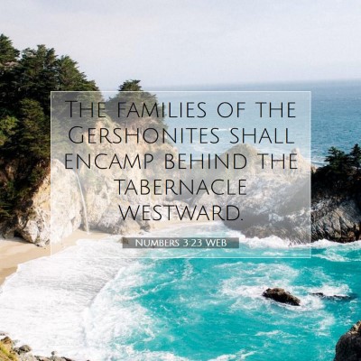 Picture 07 - Numbers 3:23 WEB - The families of the Gershonites shall encamp - Bible Verse Picture
