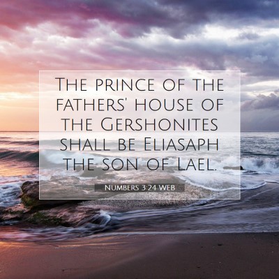 Picture 07 - Numbers 3:24 WEB - The prince of the fathers' house of the - Bible Verse Picture