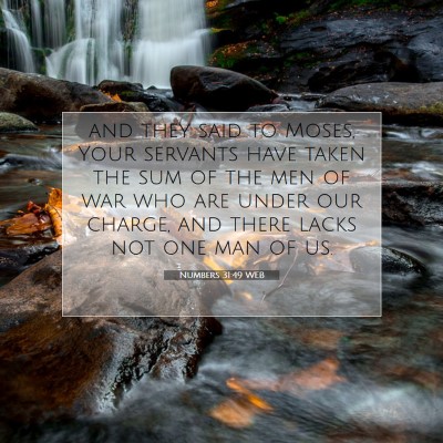 Picture 07 - Numbers 31:49 WEB - and they said to Moses, Your servants have taken - Bible Verse Picture