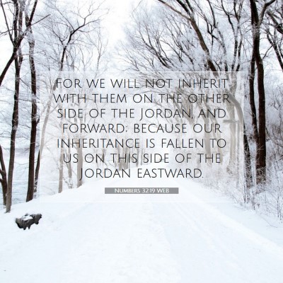 Picture 07 - Numbers 32:19 WEB - For we will not inherit with them on the other - Bible Verse Picture