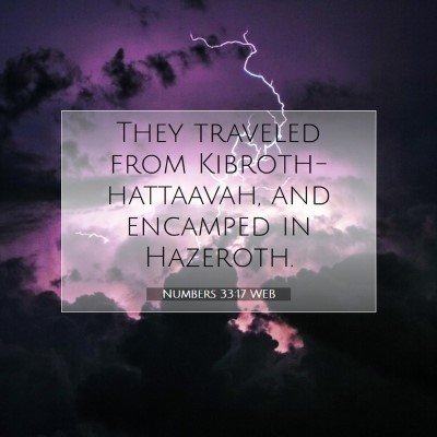 Picture 07 - Numbers 33:17 WEB - They traveled from Kibroth-hattaavah, and - Bible Verse Picture