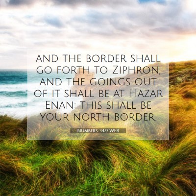 Picture 07 - Numbers 34:9 WEB - and the border shall go forth to Ziphron, and the - Bible Verse Picture