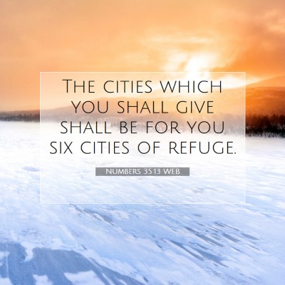 Picture 07 - Numbers 35:13 WEB - The cities which you shall give shall be for you - Bible Verse Picture
