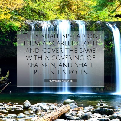 Picture 07 - Numbers 4:8 WEB - They shall spread on them a scarlet cloth, and - Bible Verse Picture