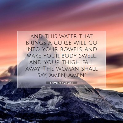 Picture 07 - Numbers 5:22 WEB - and this water that brings a curse will go into - Bible Verse Picture