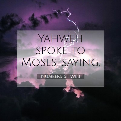 Picture 07 - Numbers 6:1 WEB - Yahweh spoke to Moses, - Bible Verse Picture