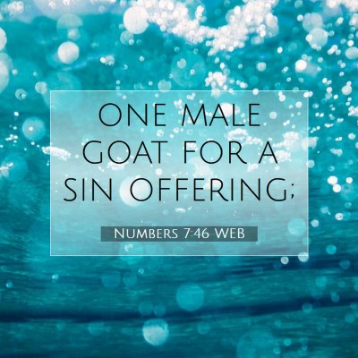 Picture 07 - Numbers 7:46 WEB - one male goat for a sin - Bible Verse Picture
