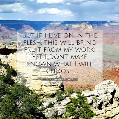 Picture 07 - Philippians 1:22 WEB - But if I live on in the flesh, this will bring - Bible Verse Picture