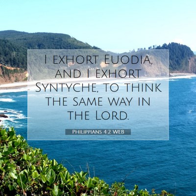Picture 07 - Philippians 4:2 WEB - I exhort Euodia, and I exhort Syntyche, to think - Bible Verse Picture