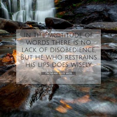 Picture 07 - Proverbs 10:19 WEB - In the multitude of words there is no lack of - Bible Verse Picture