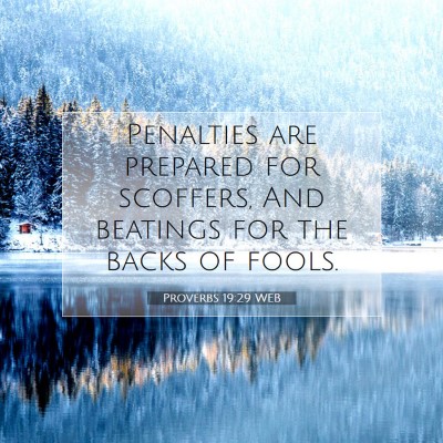 Picture 07 - Proverbs 19:29 WEB - Penalties are prepared for scoffers, And beatings - Bible Verse Picture
