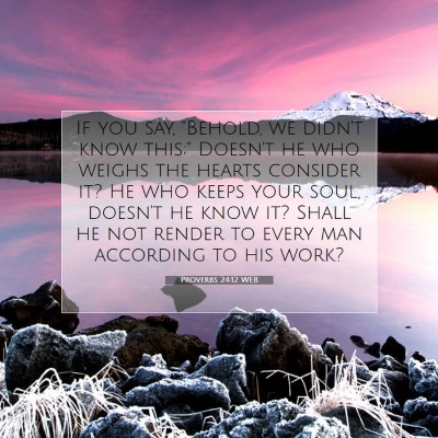 Picture 07 - Proverbs 24:12 WEB - If you say, 