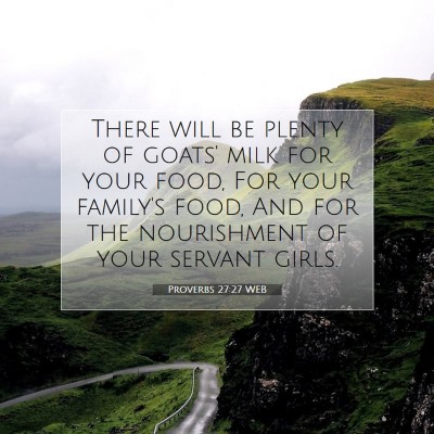 Picture 07 - Proverbs 27:27 WEB - There will be plenty of goats' milk for your - Bible Verse Picture
