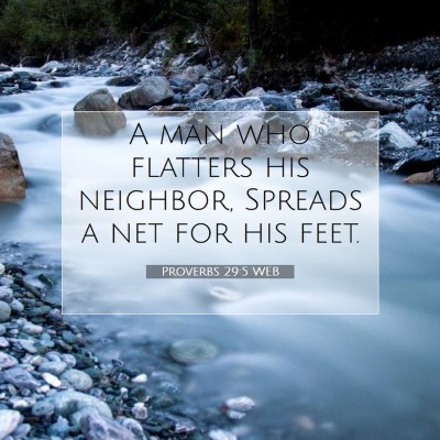 Picture 07 - Proverbs 29:5 WEB - A man who flatters his neighbor, Spreads a net - Bible Verse Picture