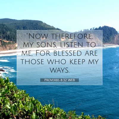 Picture 07 - Proverbs 8:32 WEB - 