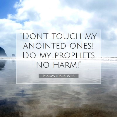 Picture 07 - Psalms 105:15 WEB - 