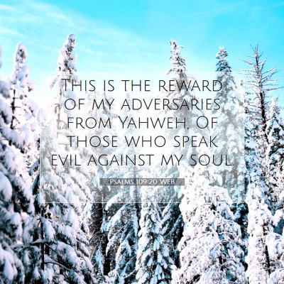 Picture 07 - Psalms 109:20 WEB - This is the reward of my adversaries from Yahweh, - Bible Verse Picture