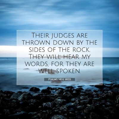 Picture 07 - Psalms 141:6 WEB - Their judges are thrown down by the sides of the - Bible Verse Picture