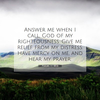 Picture 07 - Psalms 4:1 WEB - Answer me when I call, God of my righteousness. - Bible Verse Picture
