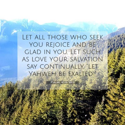 Picture 07 - Psalms 40:16 WEB - Let all those who seek you rejoice and be glad in - Bible Verse Picture