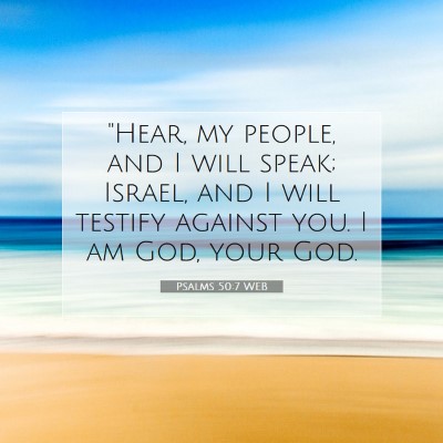 Picture 07 - Psalms 50:7 WEB - 