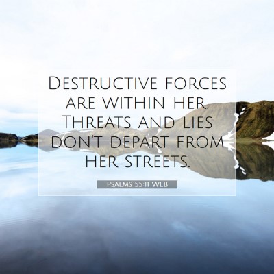 Picture 07 - Psalms 55:11 WEB - Destructive forces are within her. Threats and - Bible Verse Picture
