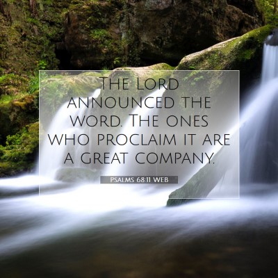 Picture 07 - Psalms 68:11 WEB - The Lord announced the word. The ones who - Bible Verse Picture